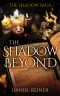 [The Shadow Saga 01] • The Shadow Beyond